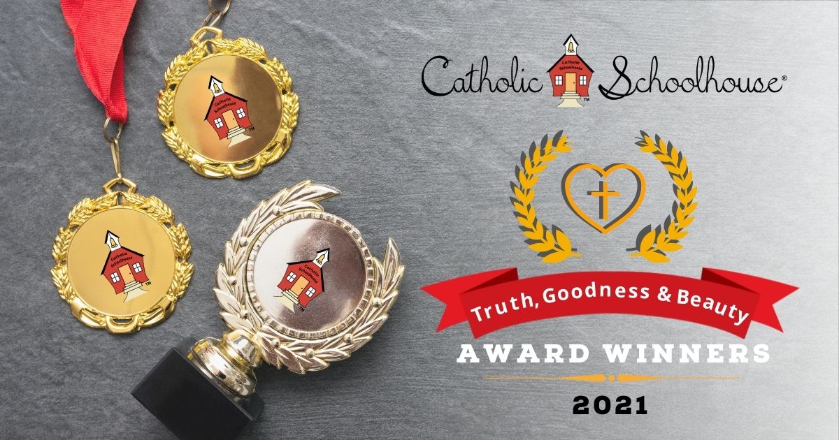 Catholic Schoolhouse Recognizes Truth, Goodness and Beauty 2021 Achievement